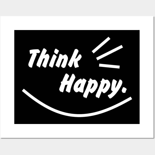 Think Happy mode white Wall Art by lahuwasi